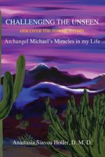 Challenging the unseen: Discover the power within Archangel Michael's miracles in my life