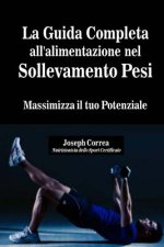 La Guida Completa all'alimentazione nel Sollevamento Pesi: Massimizza il tuo Potenziale