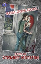 Rom Zom Com: A Romantic Zombie Comedy Anthology