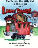 The Raven, The Kitty Cat, and The Mouse in Loose Caboose