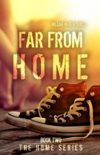 Far From Home (The Home Series: Book Two)