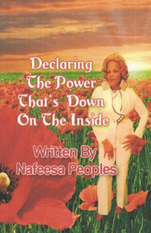 Declaring The Power That's Down On The Inside
