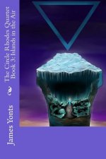 The Circle Rhodes Quartet Book 3: Islands in the Air