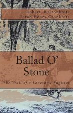 Ballad O' Stone: The Trail of a Lonesome Fugitive