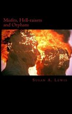 Misfits, Hellraisers and Orphans: ...they don't belong.