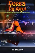 Fuera de Aquí: Sue?os y Pesadillas que se hacen realidad