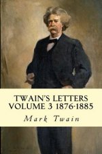 Twain's Letters Volume 3 1876-1885