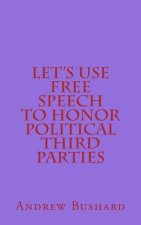 Let's Use Free Speech to Honor Political Third Parties