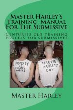 Master Harley'sTraining Manual For The Submissive: bmissive on the levels of service to a Dominate.