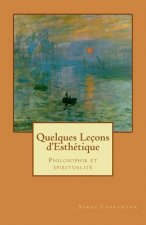 Quelques Lecons d'Esthetique: Philosophie et spiritualité