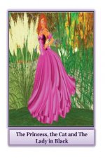 The Princess, the Cat and the Lady in Black: A traditional fairytale with a contemporary twist