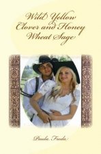Wild Yellow Clover and Honey Wheat Sage: (Macey's Story)