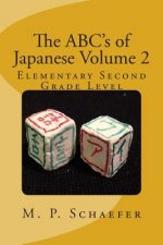 The ABC's of Japanese Volume 2: Elementary Second Grade Level