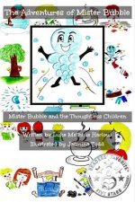 The Adventures of Mister Bubble: Mister Bubble and the Thoughtless Children