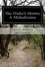 The Duke's Motto: A Melodrama