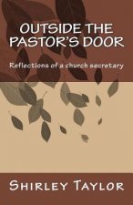 Outside the pastor's door: Reflections of a church secretary