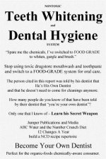 Nontoxic Teeth Whitening and Dental Hygiene System: 