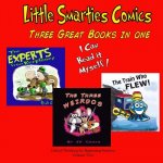 Little Smarties Comics: Book Two: The Three Weirdos, The Train Who Flew, The Experts from Kerplooey