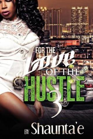 For The Love Of The Hustle 3