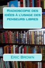 Radioscopie des idées ? l'usage des penseurs libres