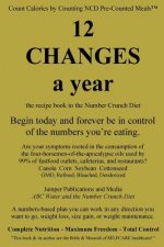12 Changes A Year: the recipe book to the Number Crunch Diet - begin today and forever be in control of the numbers you're eating