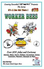 Worker Bee's - Over 200 Jokes + Cartoons - Animals, Aliens, Sports, Holidays, Occupations, School, Computers, Monsters, Dinosaurs & More- in BLACK and