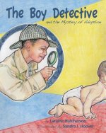 The Boy Detective: and the Mystery of Adoption