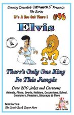 Elvis - There's Only One King in This Jungle - Over 200 Jokes and Cartoons - Animals, Aliens, Sports, Holidays, Occupations, School, Computers, Monste