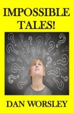Impossible Tales!