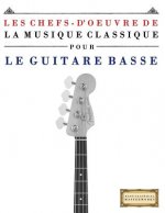 Les Chefs-d'Oeuvre de la Musique Classique Pour Le Guitare Basse: Pi
