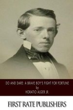 Do and Dare: A Brave Boy's Fight for Fortune