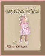 Through The Eyes Of A Two Year Old