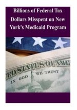 Billions of Federal Tax Dollars Misspent on New York's Medicaid Program