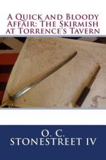 A Quick and Bloody Affair: The Skirmish at Torrence's Tavern