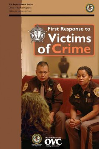 First Response to Victims of Crime: A Guidebook for Law Enforcement Officers