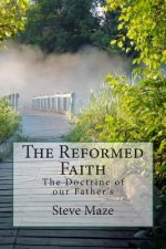 The Reformed Faith: The Doctrine of our Father's