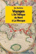 Voyages: De l'Afrique du Nord ? la Mecque (tome 1)