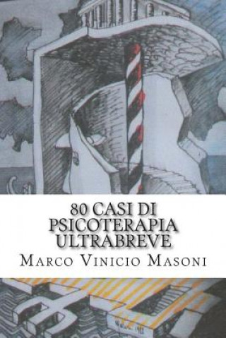 80 casi di psicoterapia ultrabreve: Una panoramica sull'adolescenza e i suoi problemi