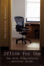 Office For One: The Sole Proprietor's Survival Guide