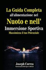 La Guida Completa all'alimentazione nel Nuoto e nell' Immersione Sportiva: Massimizza il tuo Potenziale