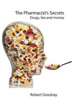 The Pharmacist's Secrets: Drugs, lies and money