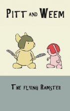 Pitt and Weem. The Flying Ramster