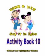 Uche and Uzo Say It in Igbo Activity Book 10 by Chineme Ozumba