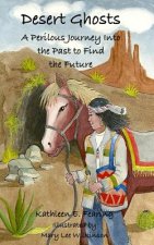 Desert Ghosts, a Perilous Journey Into the Past to Find the Future