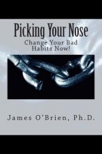 Picking Your Nose: Change Your Bad Habits Now!