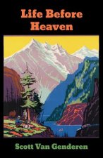 Life Before Heaven: A Pilgrim's Progress in the New World