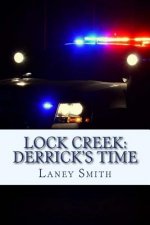 Lock Creek: Derrick's Time
