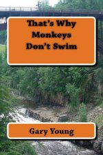 That's Why Monkeys Don't Swim