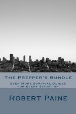 The Prepper's Bundle: Even More Survival Guides for Every Situation