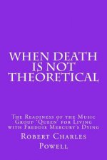 When Death Is NOT Theoretical: The Readiness of the Music Group ?Queen? for Living with Freddie Mercury's Dying